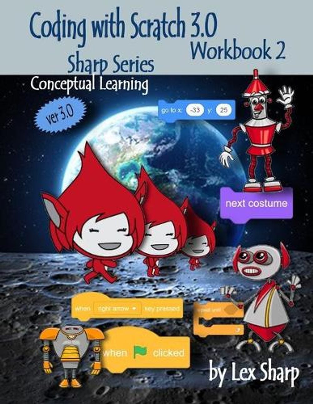 Coding with Scratch 3.0 by Lex Sharp, Paperback, 9781719985741 | Buy ...