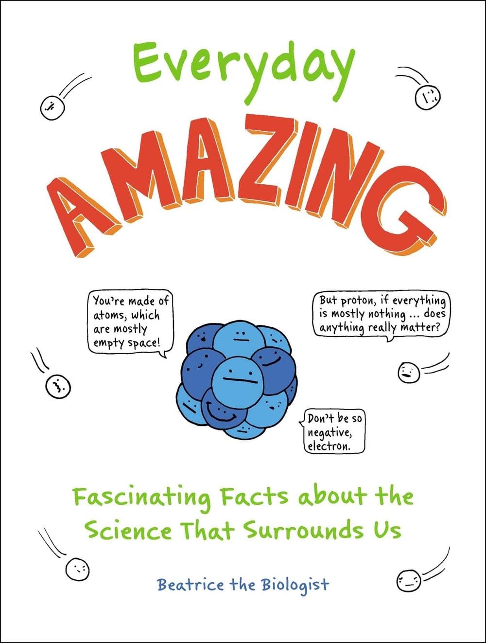 Everyday Amazing by Beatrice the Biologist - ISBN: 9781721400287