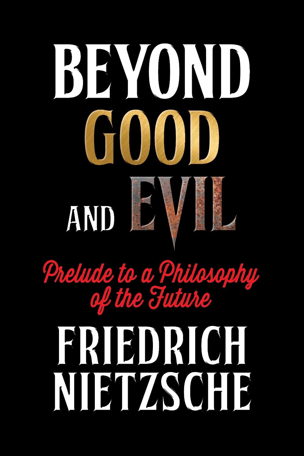 Beyond Good and Evil by Friedrich Nietzsche - ISBN: 9781722504281