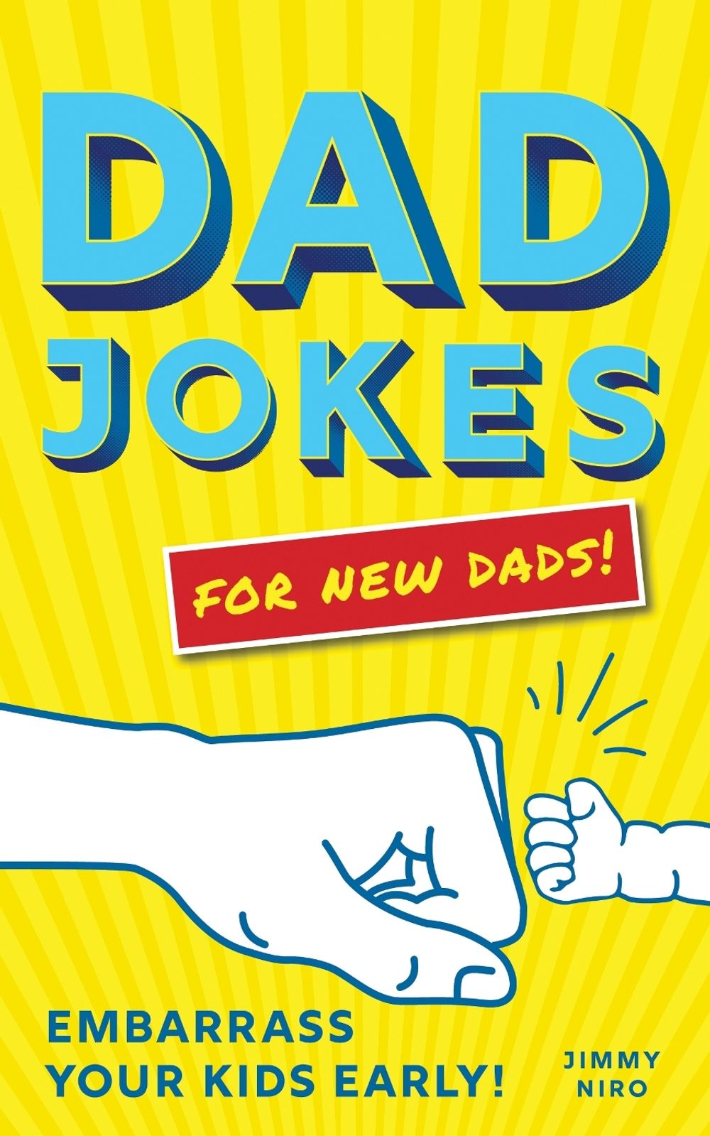Dad Jokes for New Dads by Jimmy Niro - ISBN: 9781728205298