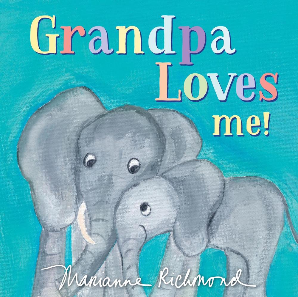 Grandpa Loves Me! by Marianne Richmond - ISBN: 9781728205939