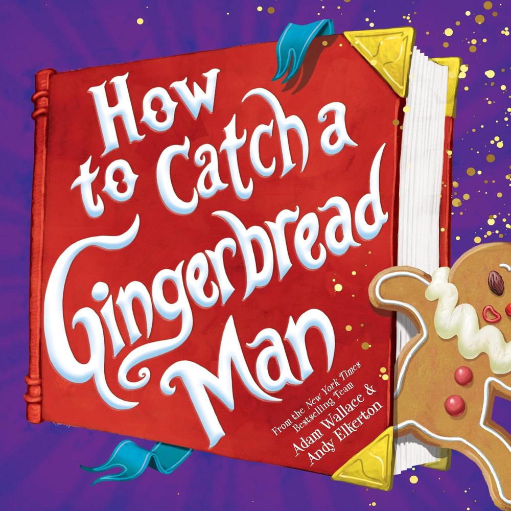 How to Catch a Gingerbread Man by Adam Wallace - ISBN: 9781728209357