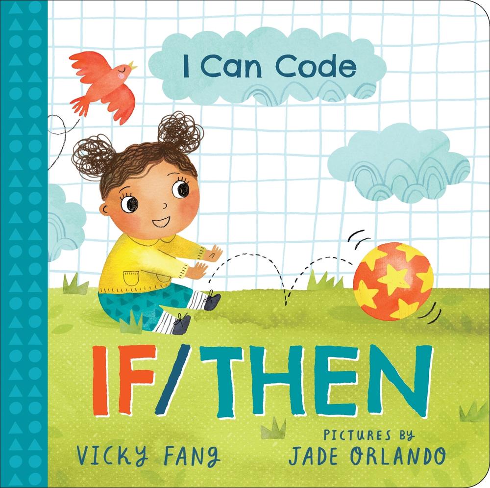 I Can Code: If/Then by Vicky Fang - ISBN: 9781728209579