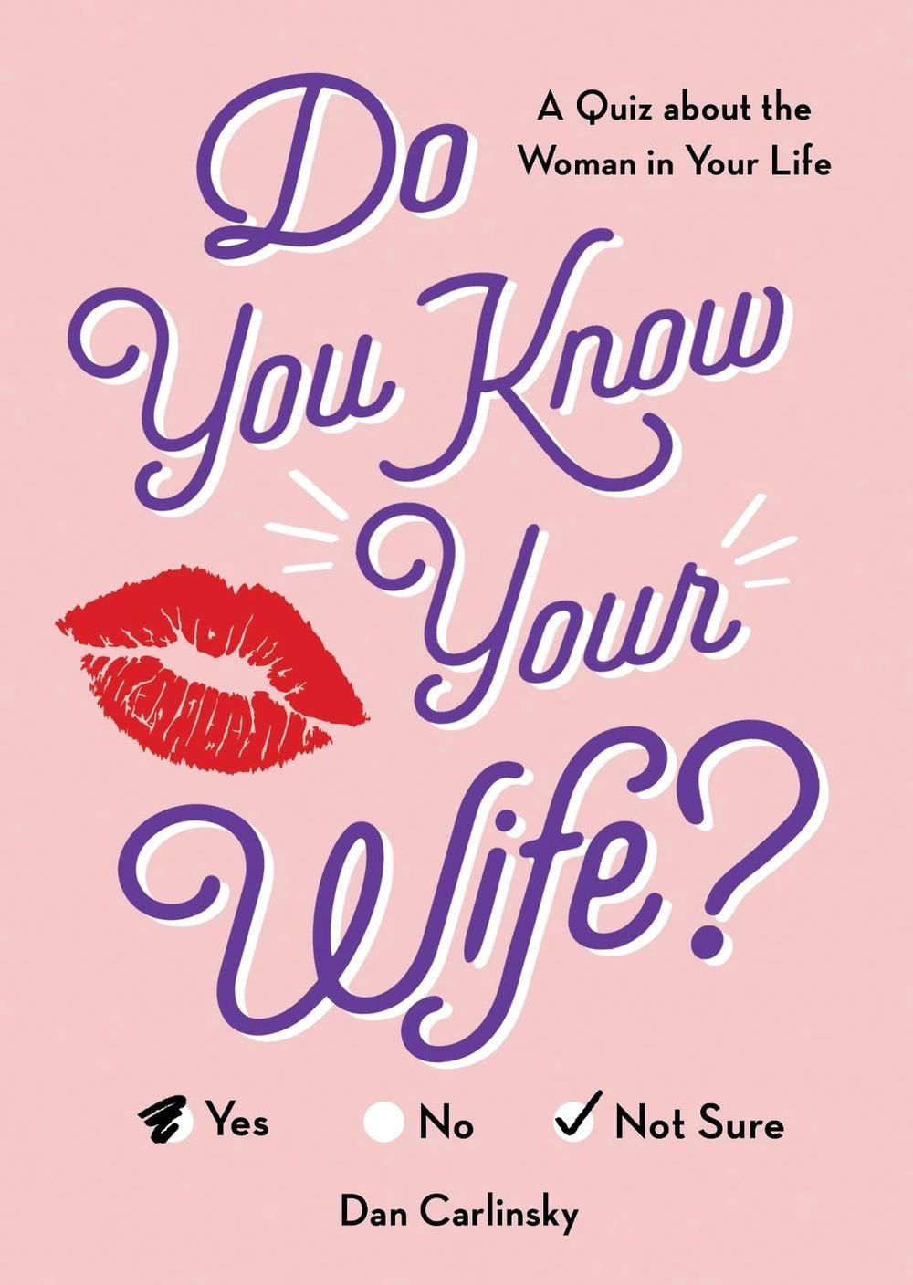 Do You Know Your Wife? by Dan Carlinsky - ISBN: 9781728211299