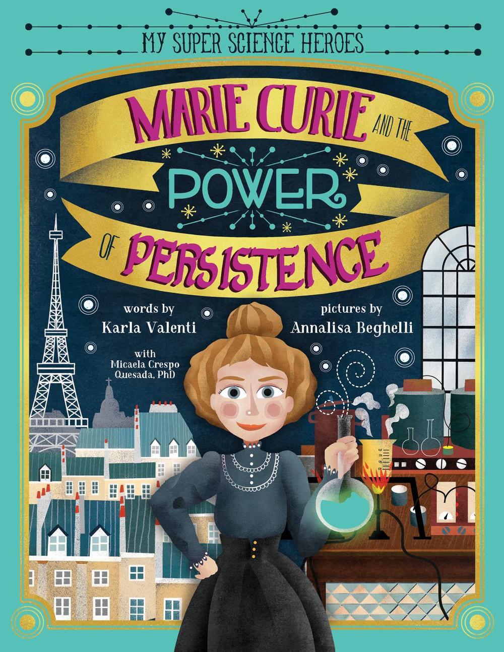 Marie Curie and the Power of Persistence by Karla Valenti - ISBN: 9781728213569