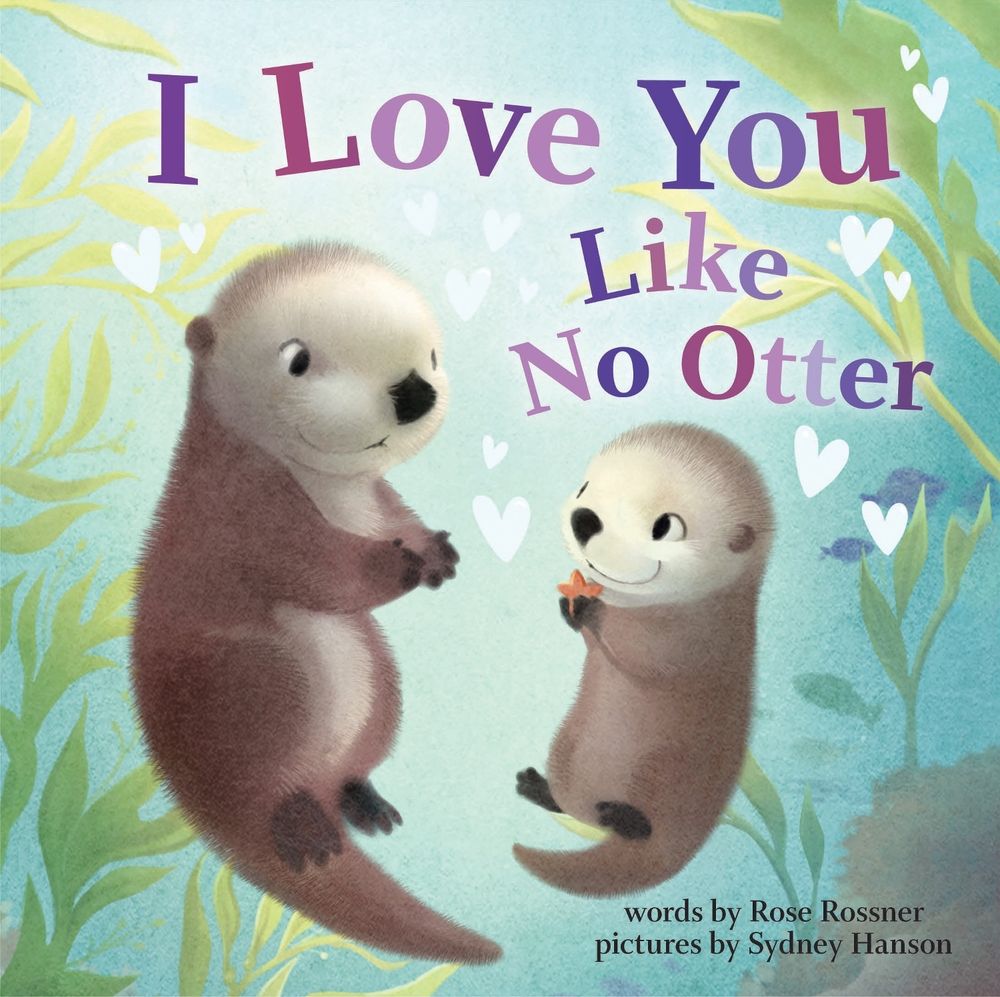 I Love You Like No Otter by Rose Rossner - ISBN: 9781728213743