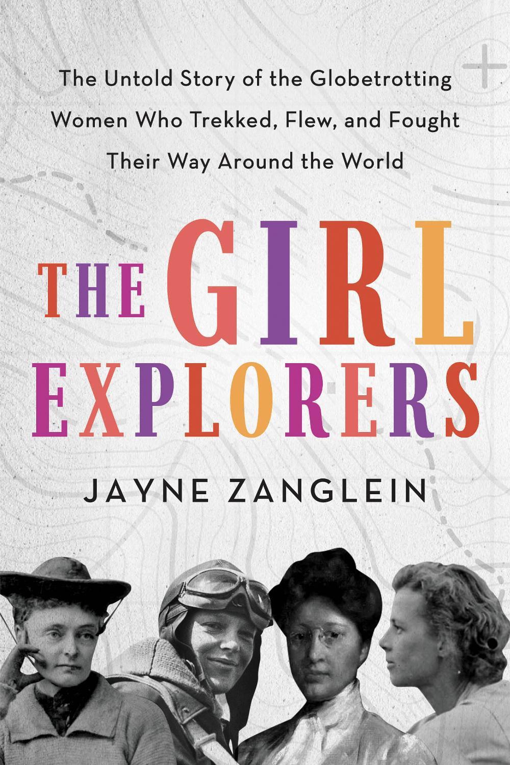The Girl Explorers by Jayne Zanglein - ISBN: 9781728215242