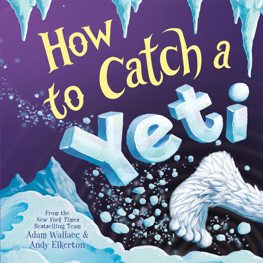 How to Catch a Yeti by Adam Wallace - ISBN: 9781728216744