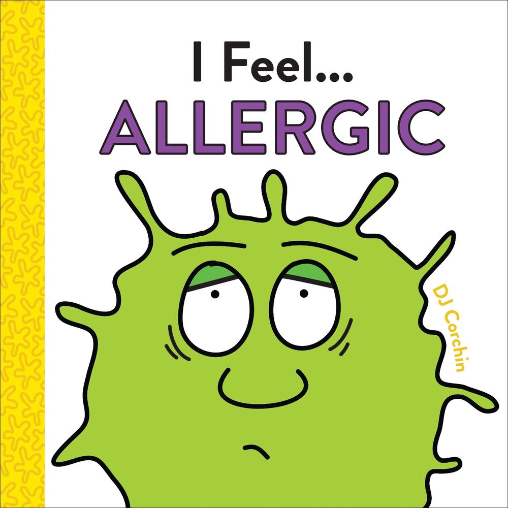 I Feel... Allergic by DJ Corchin - ISBN: 9781728219493