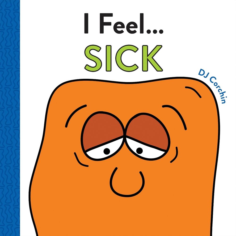 I Feel... Sick by DJ Corchin - ISBN: 9781728219523