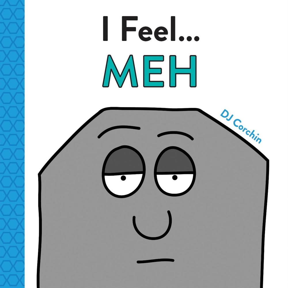 I Feel... Meh by DJ Corchin - ISBN: 9781728219554