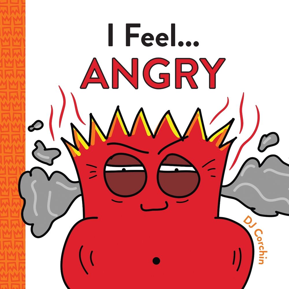 I Feel... Angry by DJ Corchin - ISBN: 9781728219585