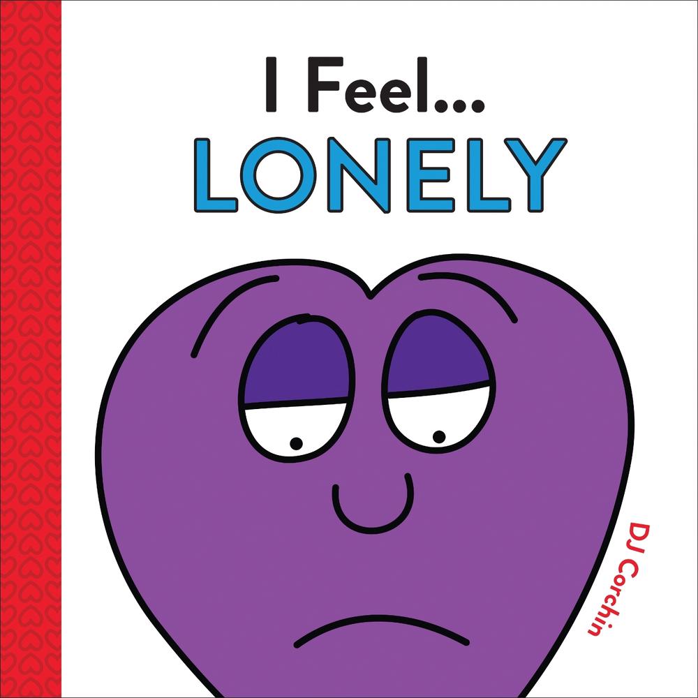 I Feel... Lonely by DJ Corchin - ISBN: 9781728219615