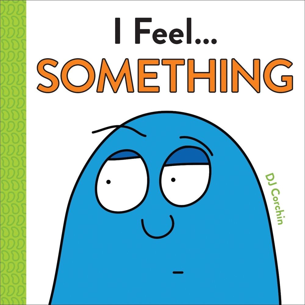 I Feel... Something by DJ Corchin - ISBN: 9781728219646