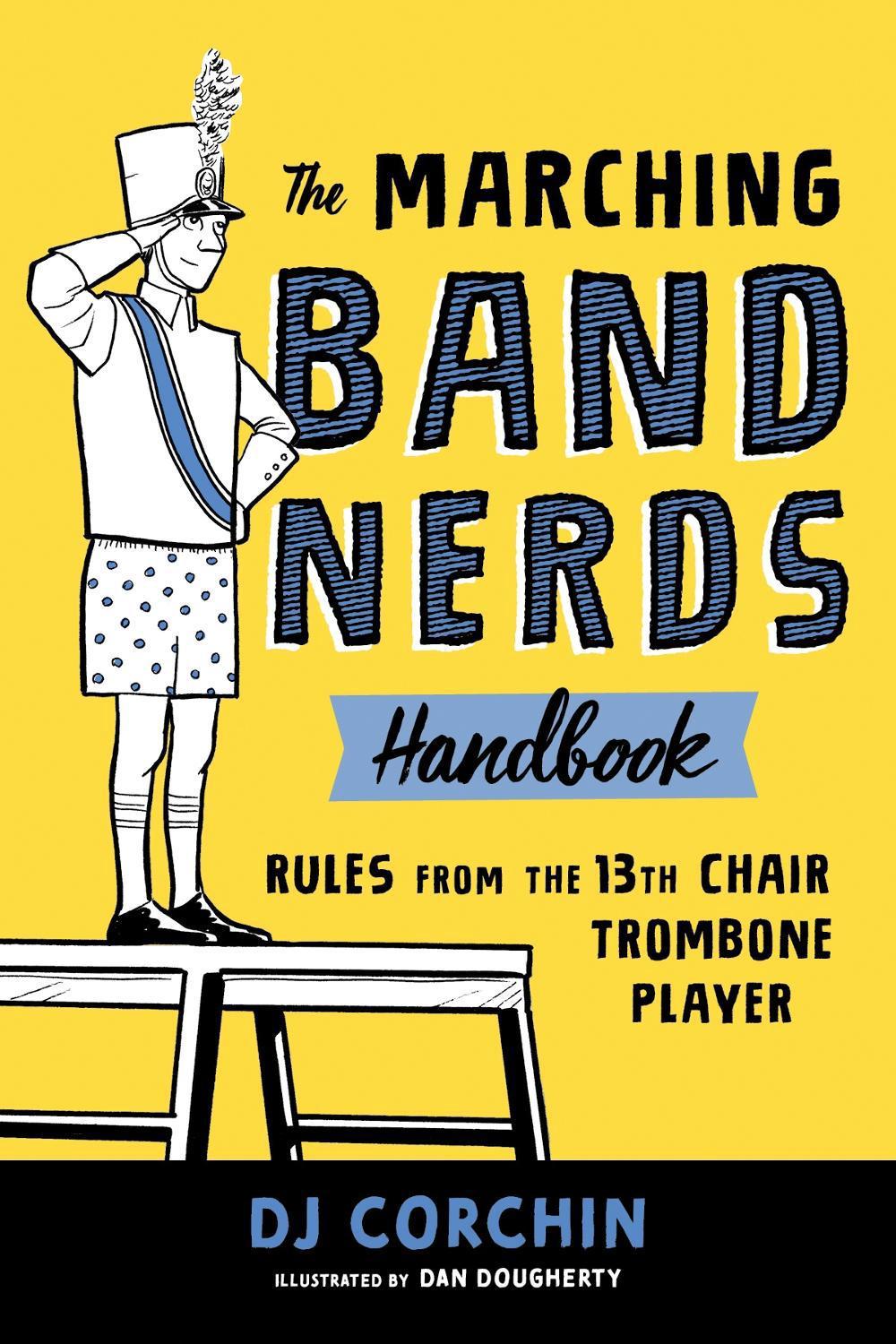 The Marching Band Nerds Handbook by Dan Dougherty - ISBN: 9781728219769