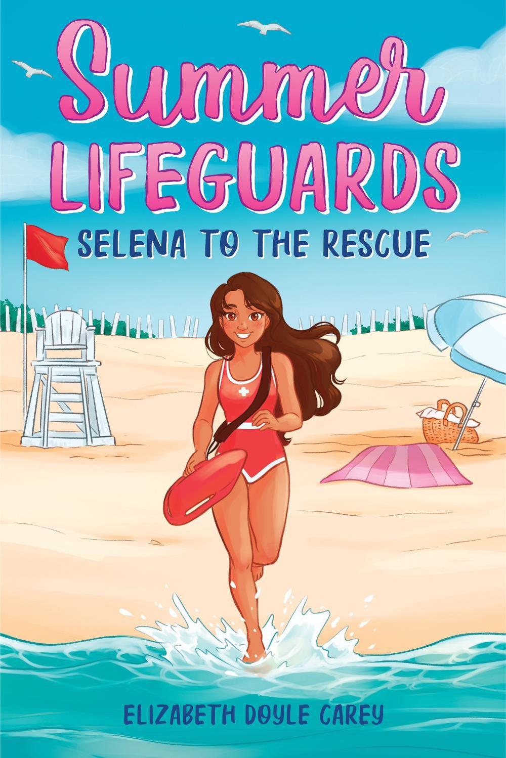 Summer Lifeguards: Selena to the Rescue by Elizabeth Doyle Carey - ISBN: 9781728221281