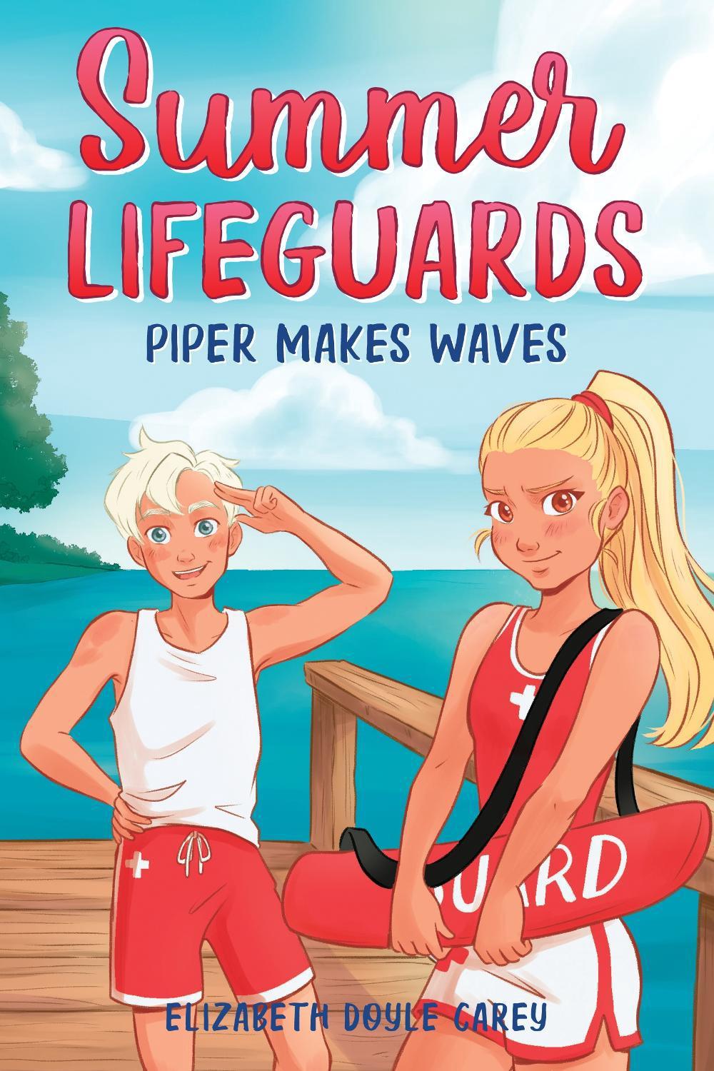 Summer Lifeguards: Piper Makes Waves by Elizabeth Doyle Carey - ISBN: 9781728221311