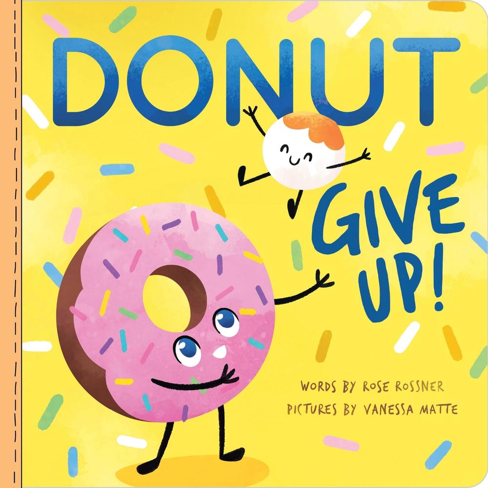Donut Give Up by Rose Rossner - ISBN: 9781728222868