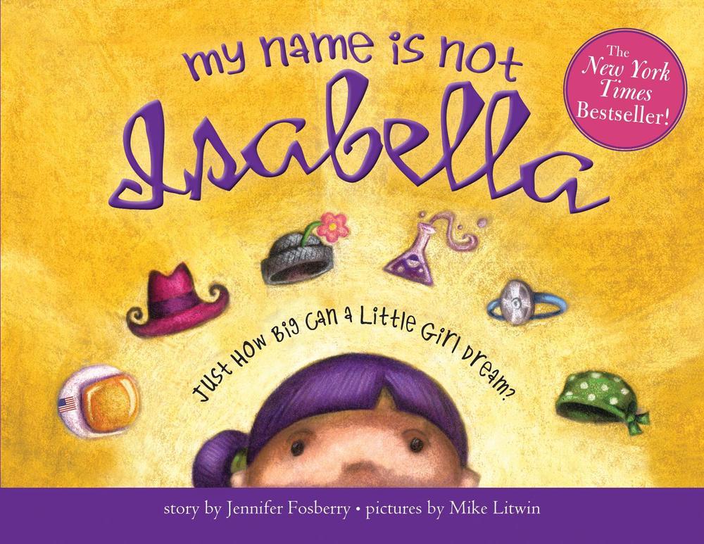 My Name Is Not Isabella by Jennifer Fosberry - ISBN: 9781728223025