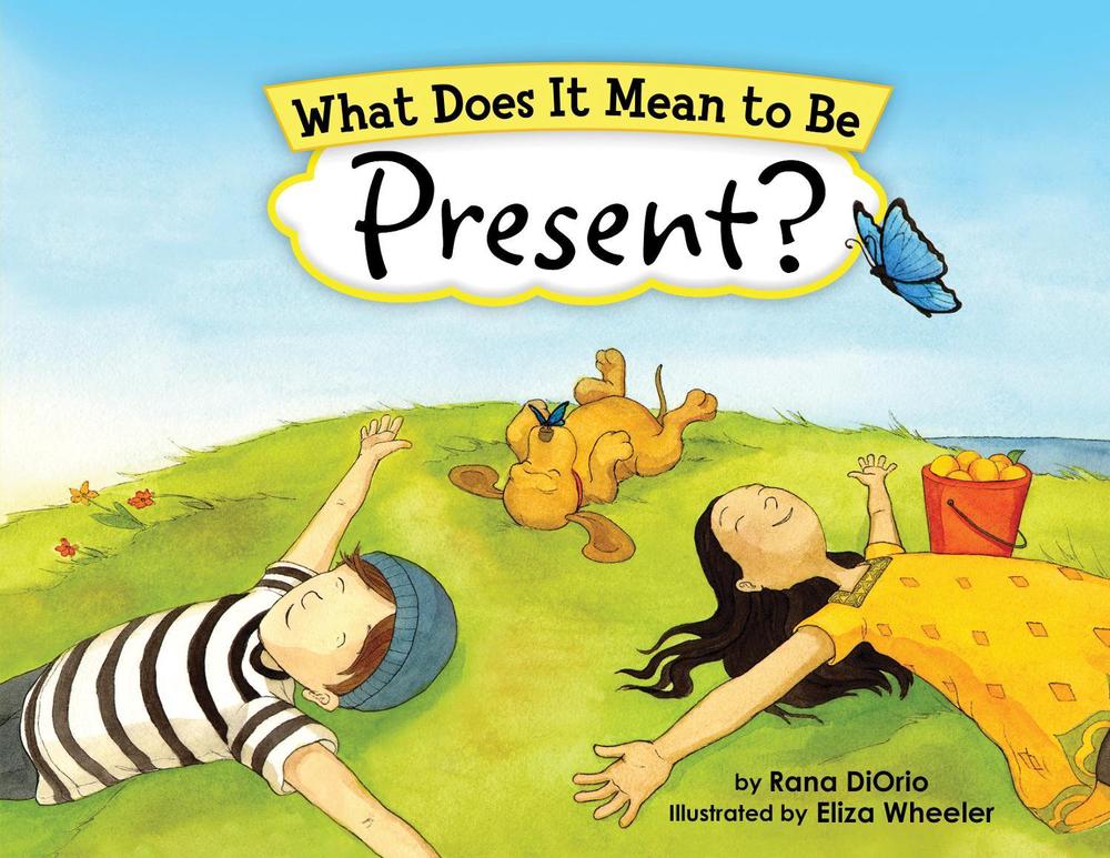 What Does It Mean to Be Present? by Rana DiOrio - ISBN: 9781728223063