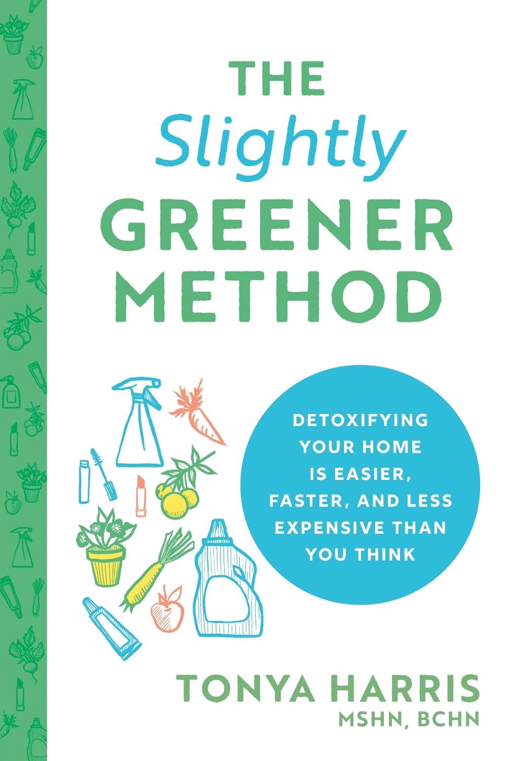 The Slightly Greener Method by Tonya Harris - ISBN: 9781728225357
