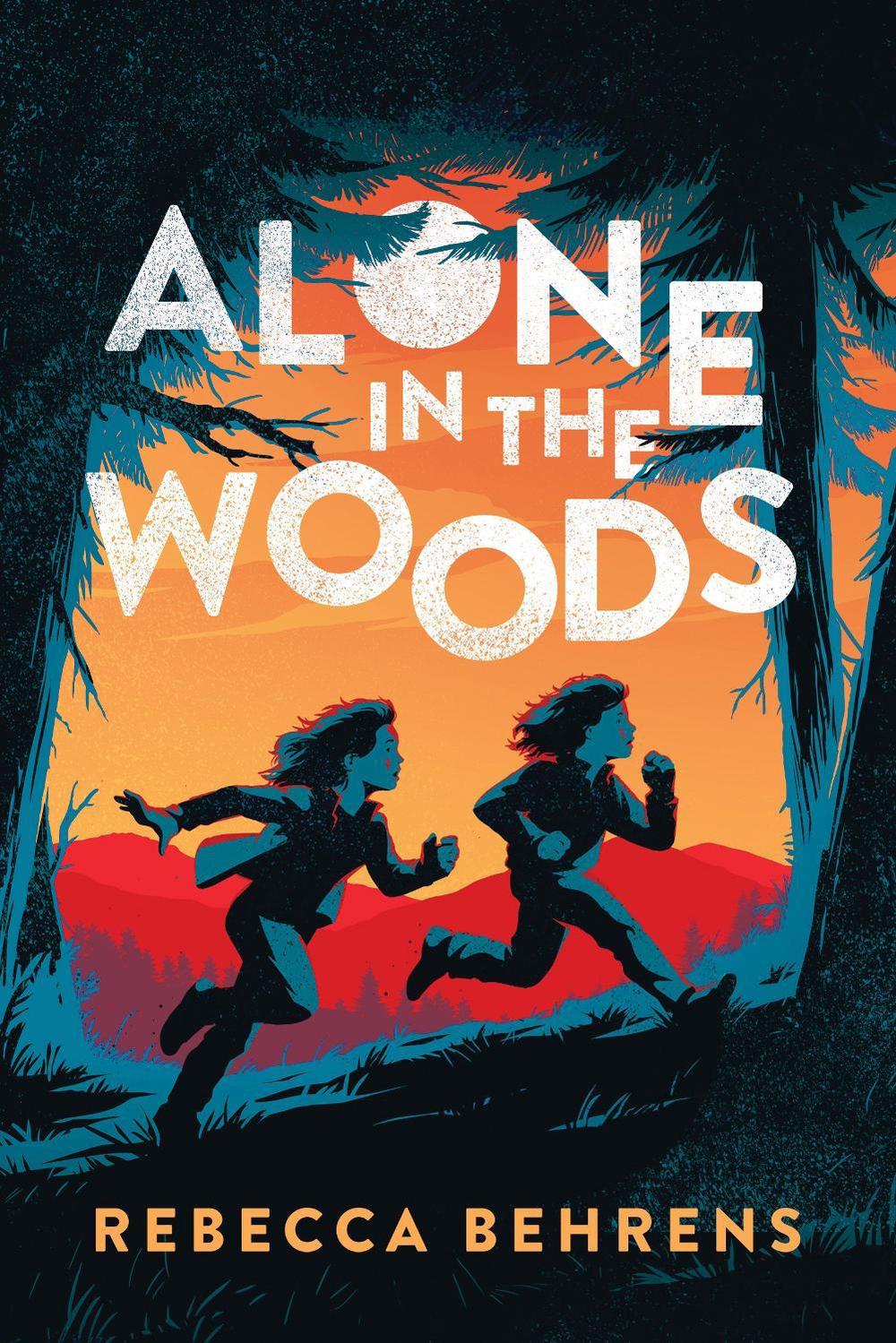 Alone in the Woods by Rebecca Behrens - ISBN: 9781728231013