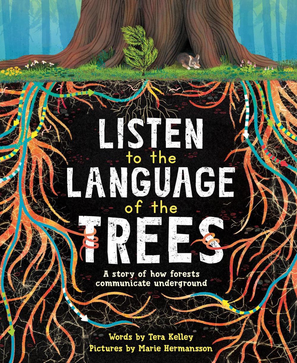 Listen to the Language of the Trees by Tera Kelley - ISBN: 9781728232164