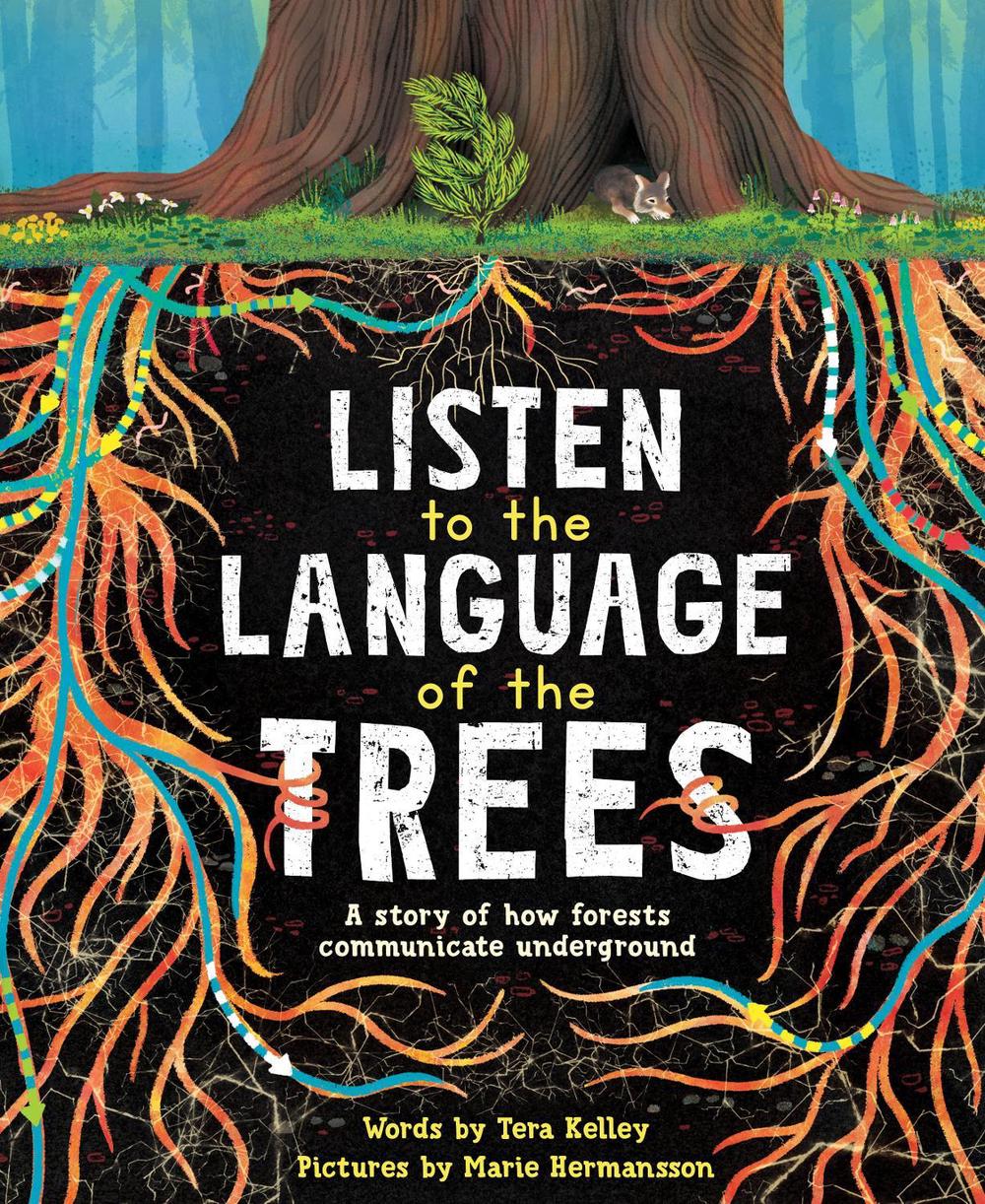 Listen to the Language of the Trees by Tera Kelley - ISBN: 9781728232171
