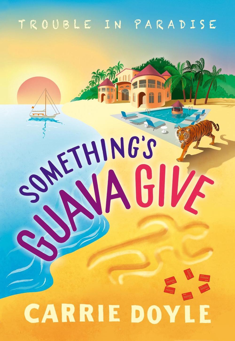 Something's Guava Give by Carrie Doyle - ISBN: 9781728232362