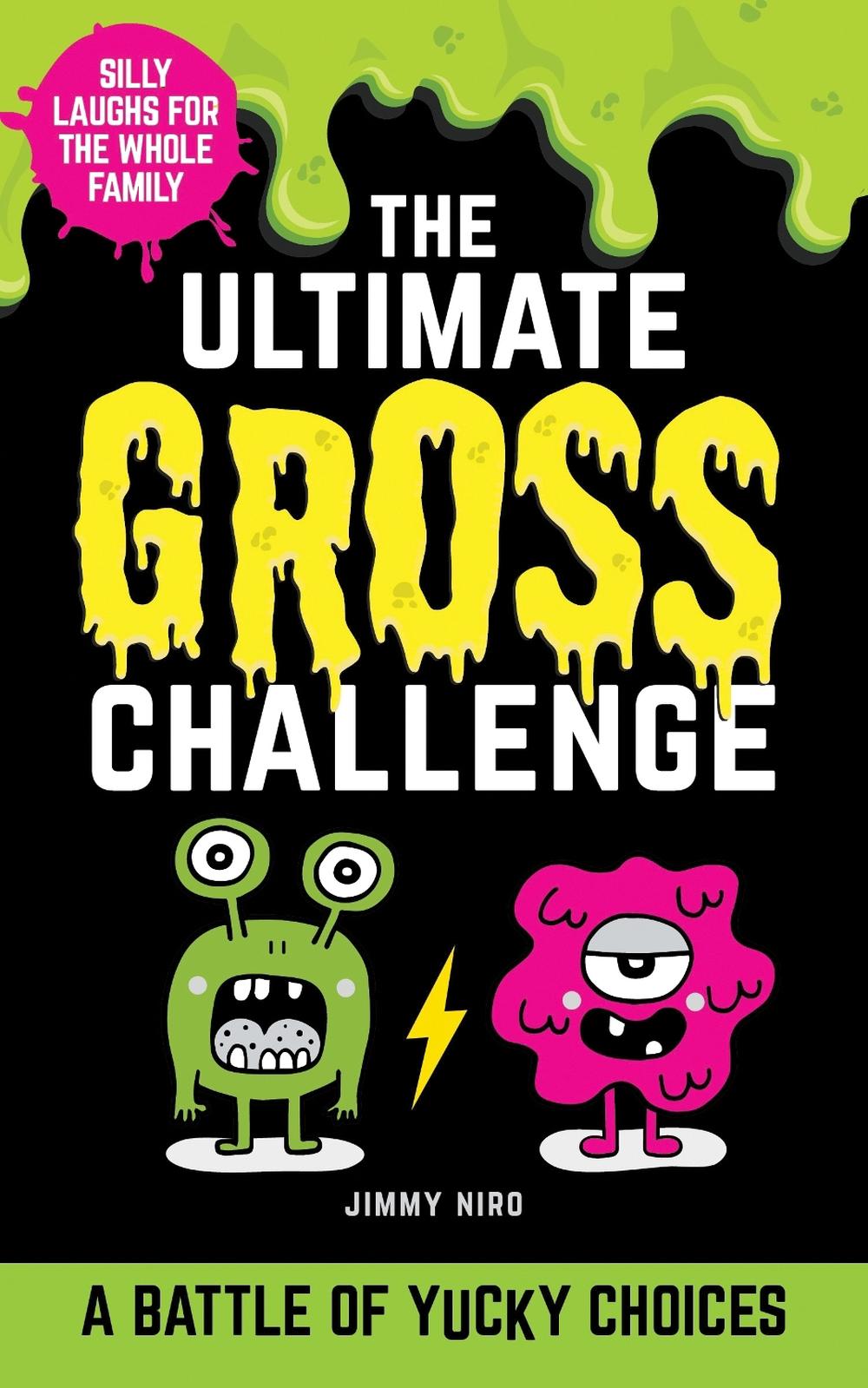 The Ultimate Gross Challenge by Jimmy Niro - ISBN: 9781728232836
