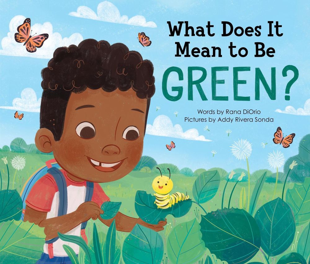 What Does It Mean to Be Green? by Rana DiOrio - ISBN: 9781728232867