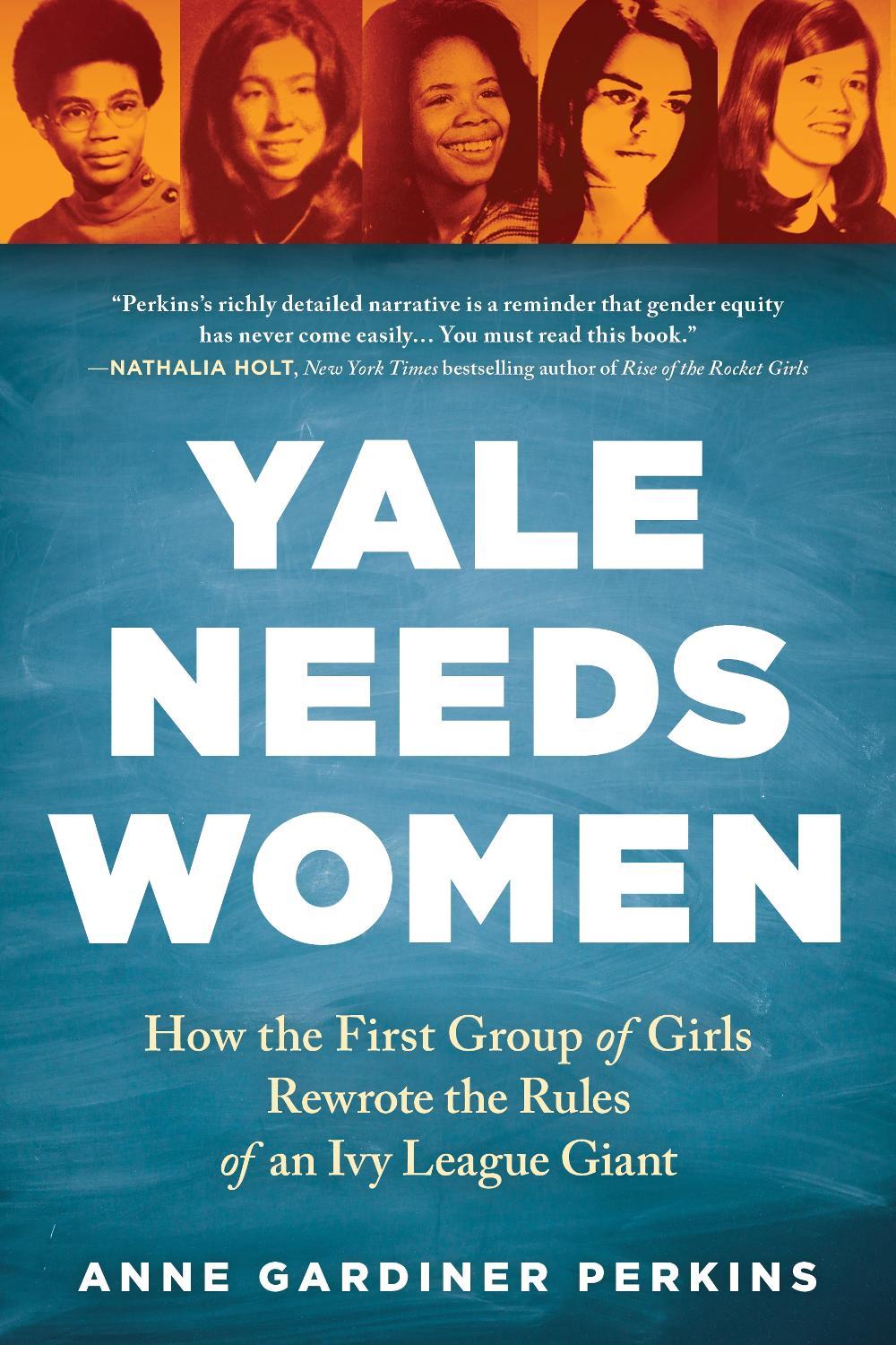 Yale Needs Women by Anne Gardiner Perkins - ISBN: 9781728234618