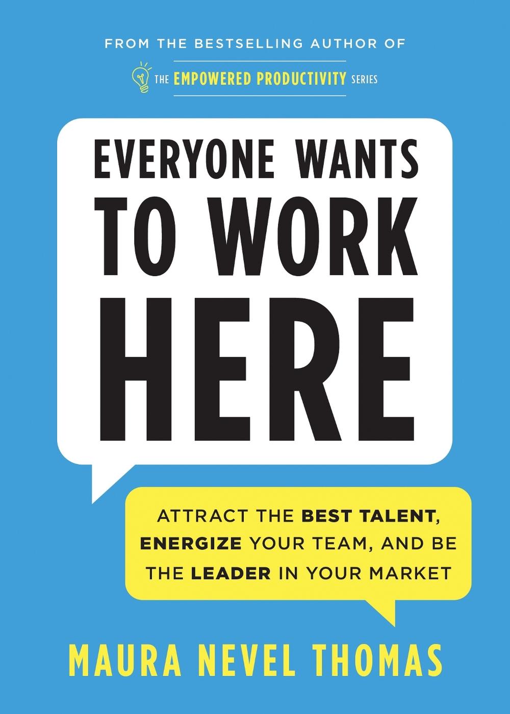 Everyone Wants to Work Here by Maura Thomas - ISBN: 9781728234892