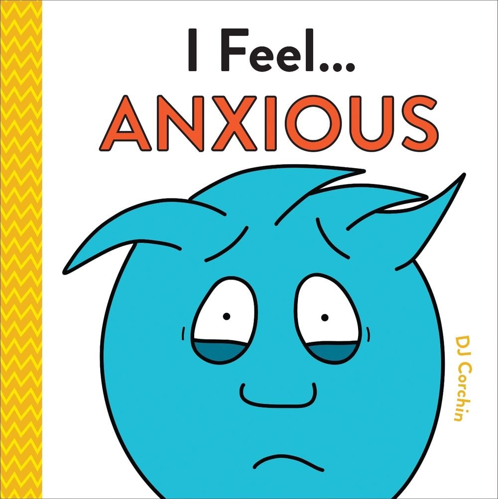 I Feel... Anxious by DJ Corchin - ISBN: 9781728235431
