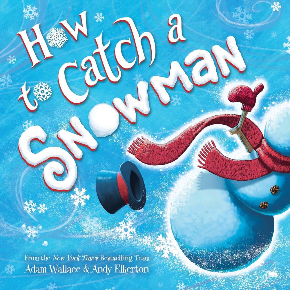 How to Catch a Snowman by Adam Wallace - ISBN: 9781728236209
