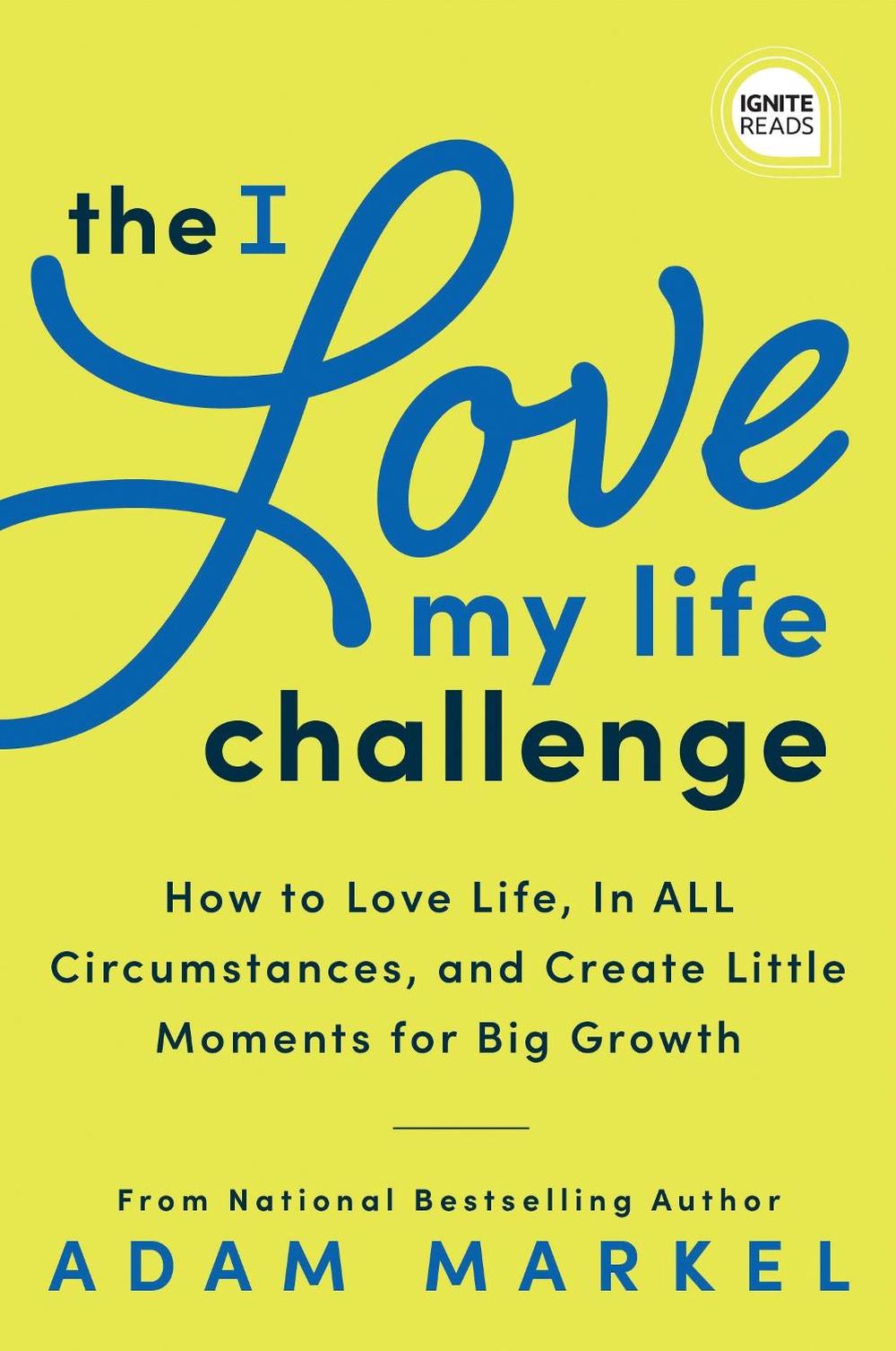 The I Love My Life Challenge by Adam Markel - ISBN: 9781728238753