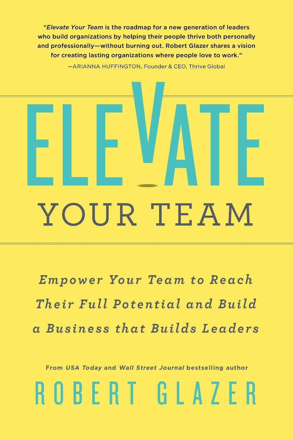 Elevate Your Team by Robert Glazer - ISBN: 9781728238784