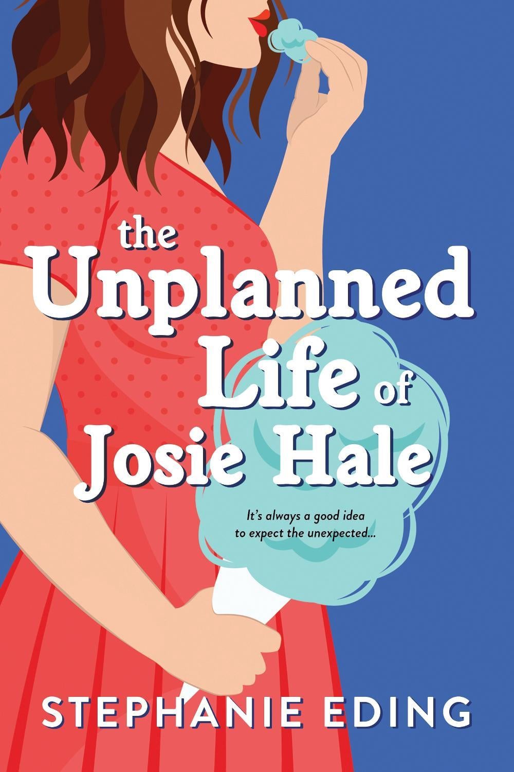 The Unplanned Life of Josie Hale by Stephanie Eding - ISBN: 9781728239941