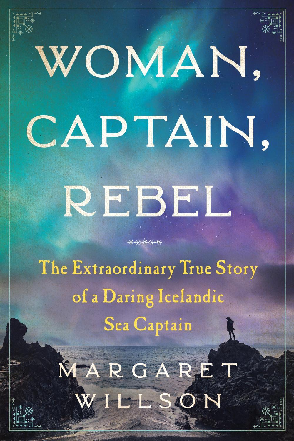 Woman, Captain, Rebel by Margaret Willson - ISBN: 9781728240053
