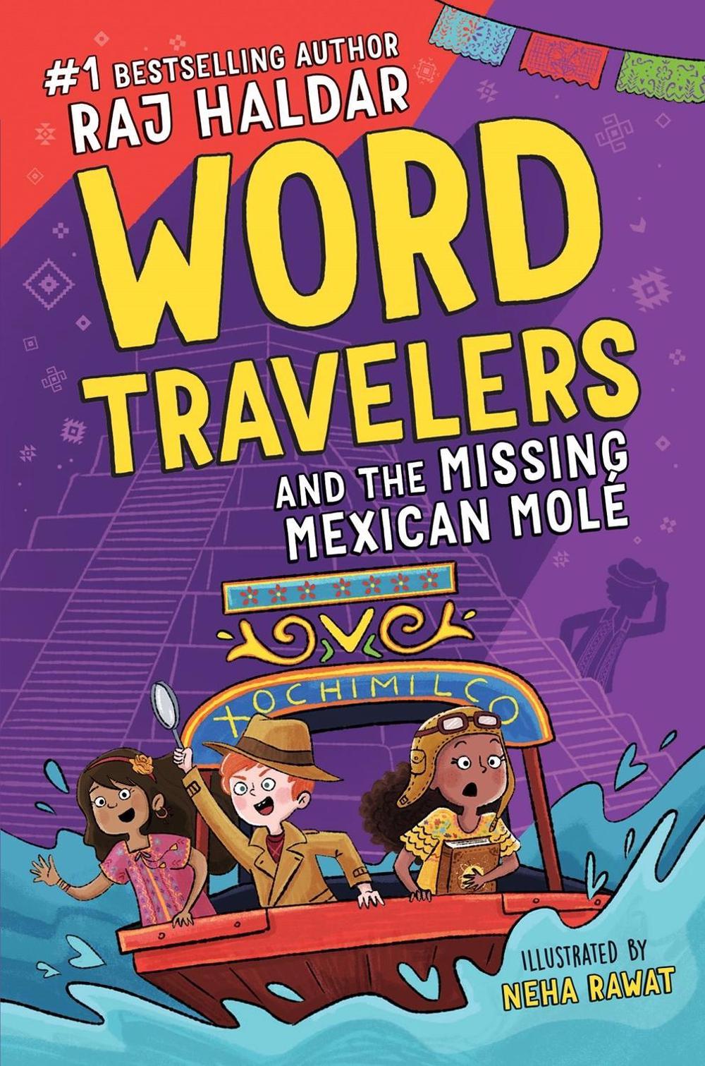 The Word Travelers and the Missing Mexican Molé by Raj Haldar - ISBN: 9781728240855