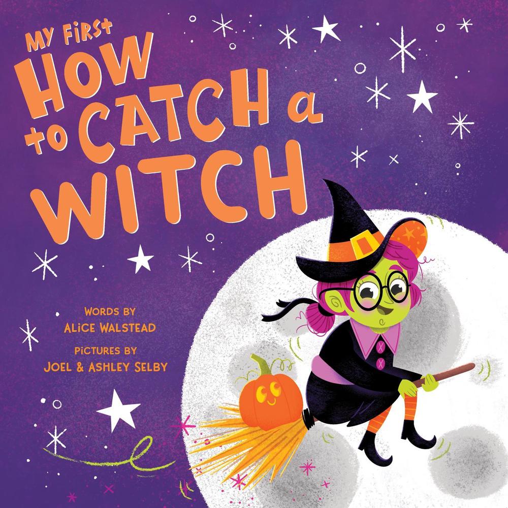 My First How to Catch a Witch by Alice Walstead - ISBN: 9781728240916