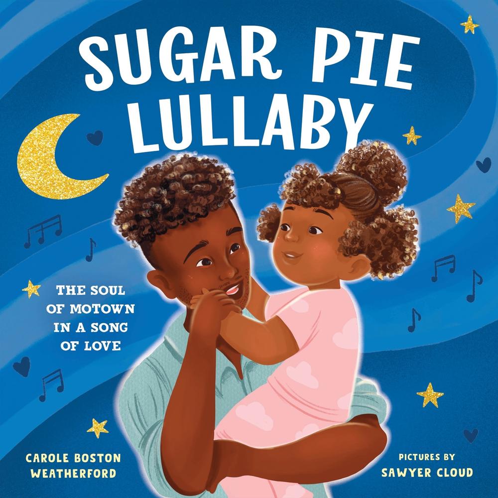 Sugar Pie Lullaby by Carole Boston Weatherford - ISBN: 9781728242521
