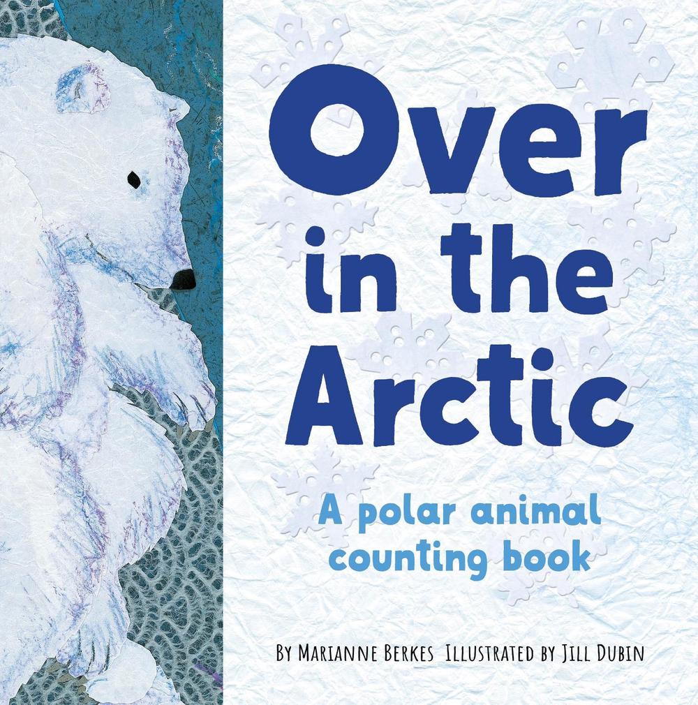 Over in the Arctic by Marianne Berkes - ISBN: 9781728243702