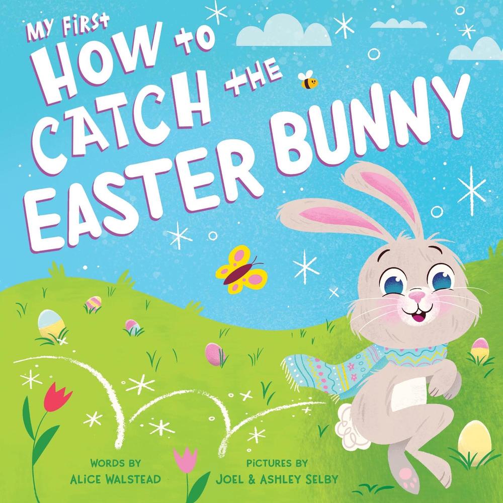 My First How to Catch the Easter Bunny by Alice Walstead - ISBN: 9781728243993