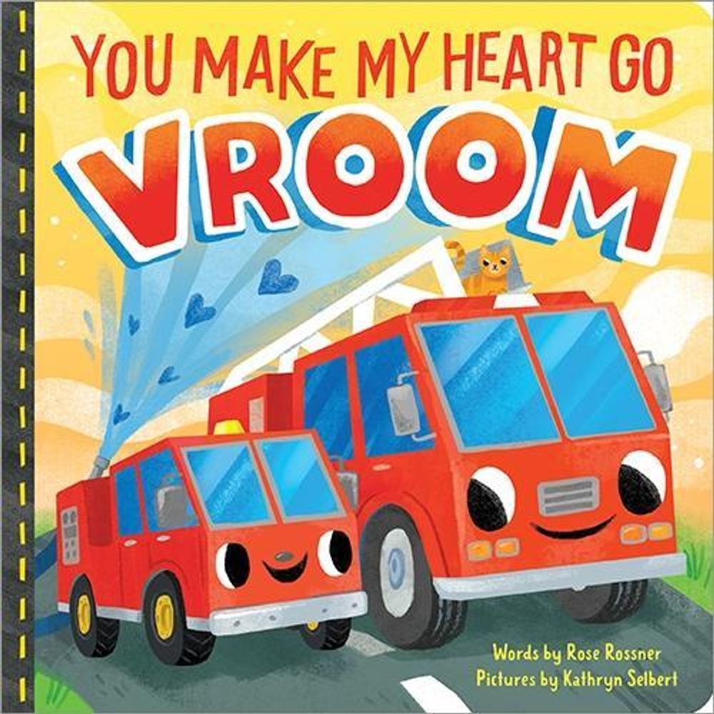 You Make My Heart Go Vroom! by Rose Rossner - ISBN: 9781728249438