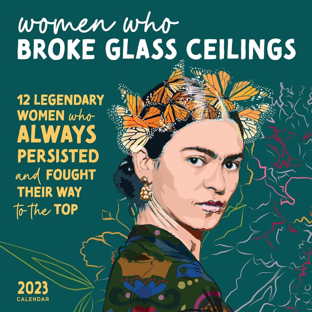 2023 Women Who Broke Glass Ceilings Wall Calendar by Sourcebooks