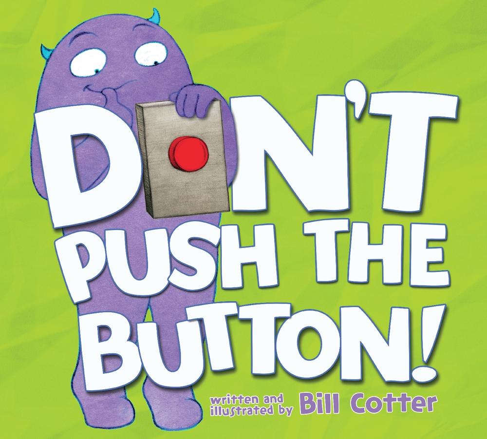 Don’t Push the Button! by Bill Cotter - ISBN: 9781728250083