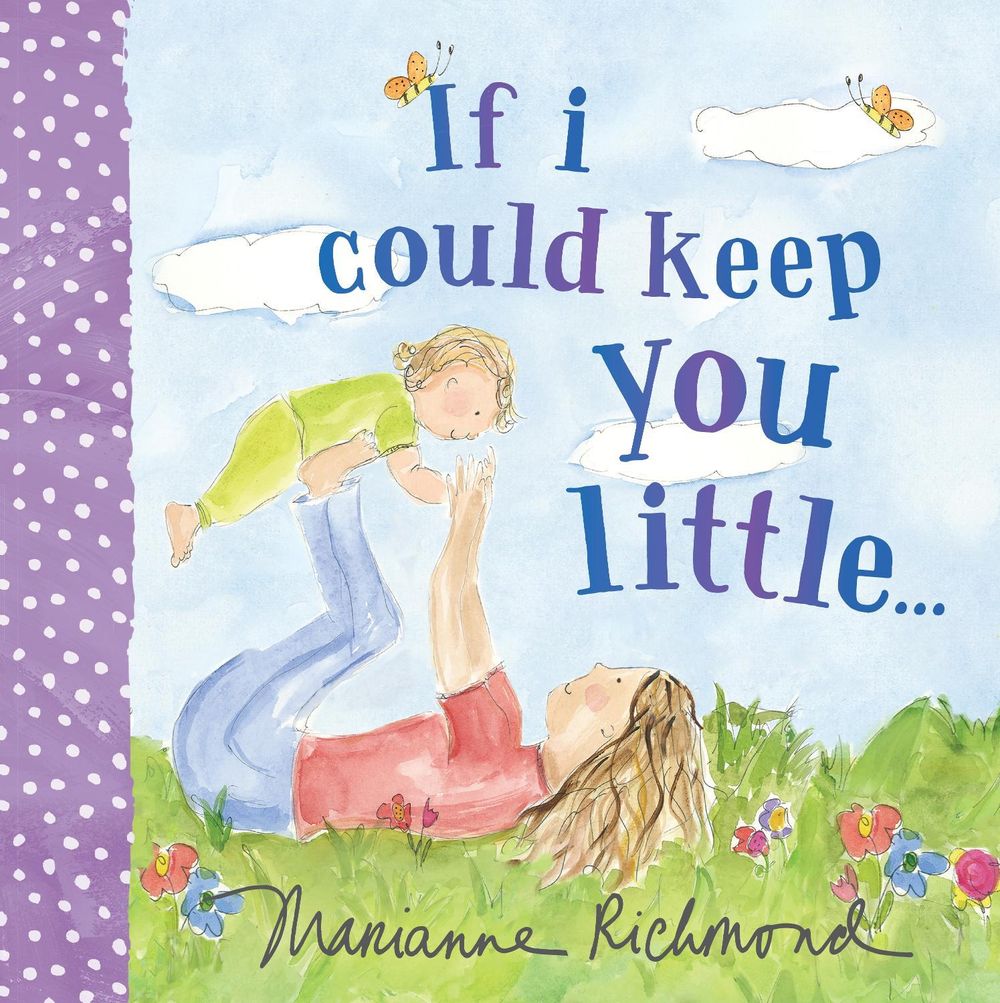 If I Could Keep You Little by Marianne Richmond - ISBN: 9781728250113