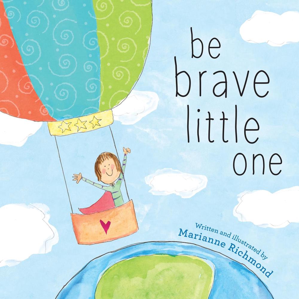 Be Brave Little One by Marianne Richmond - ISBN: 9781728250137