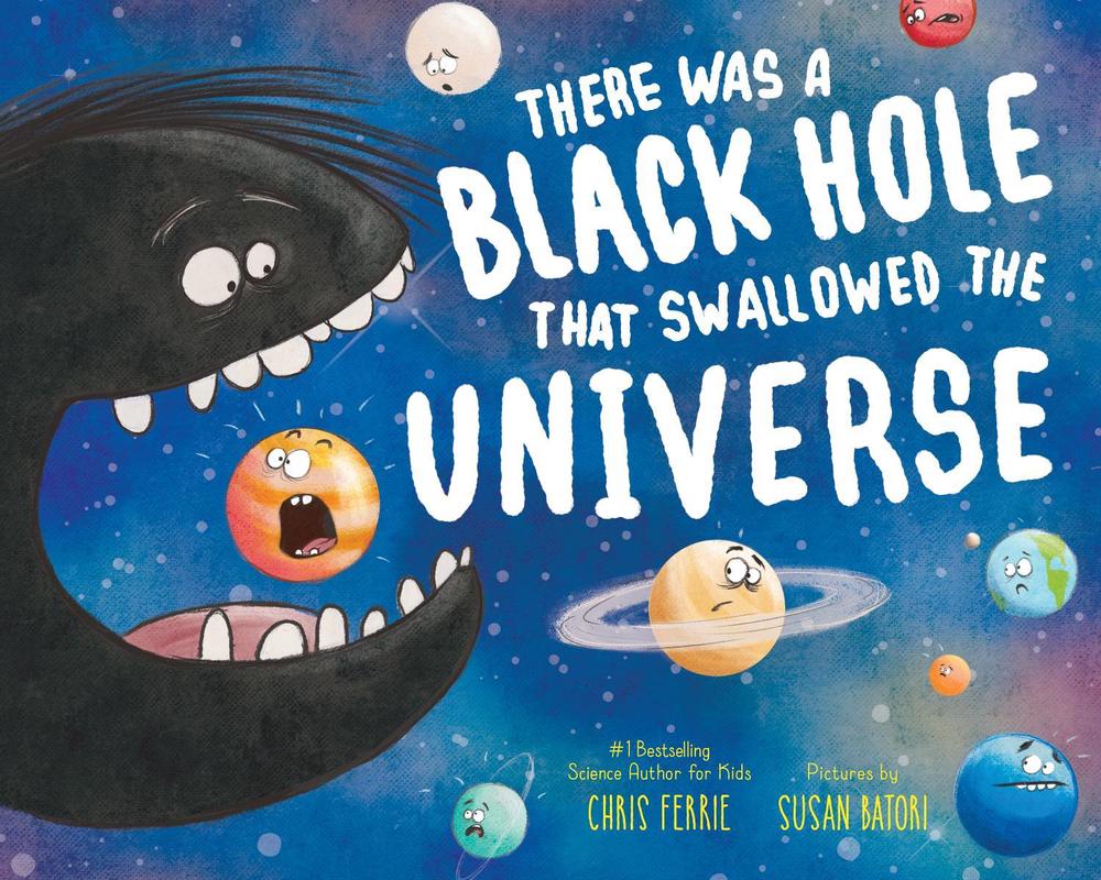 There Was a Black Hole that Swallowed the Universe by Chris Ferrie - ISBN: 9781728250168